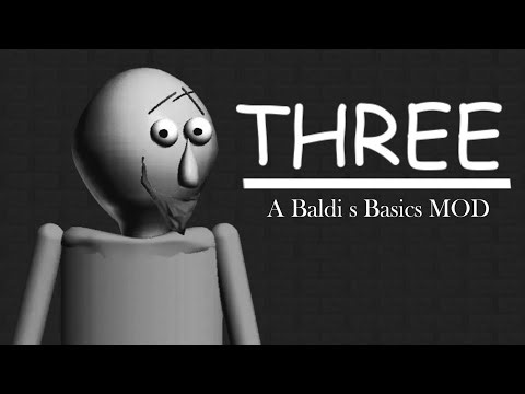 THREE [Baldi's Basics MOD]