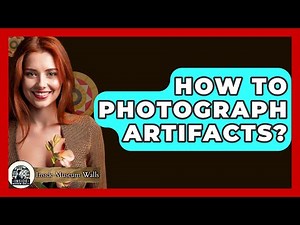 How To Photograph Artifacts? - Inside Museum Walls