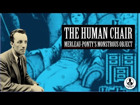 The Human Chair - Merleau-Ponty's Monstrous Object