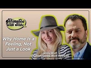 Why Home Is a Feeling, Not Just a Look with Jenny Wolf
