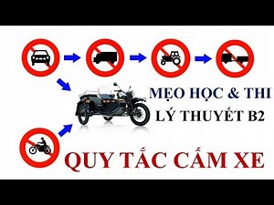 Mẹo Học Lý Thuyết Bằng Lái Xe Ô Tô B2 | Quy Tắc Cấm Xe