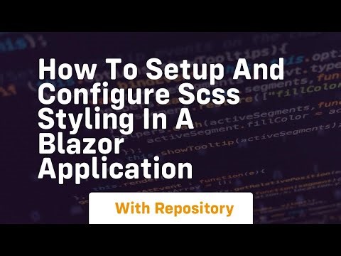 How to setup and configure scss styling in a blazor application