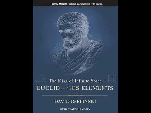 King of Infinite Space: Euclid and His Elements - David Berlinski