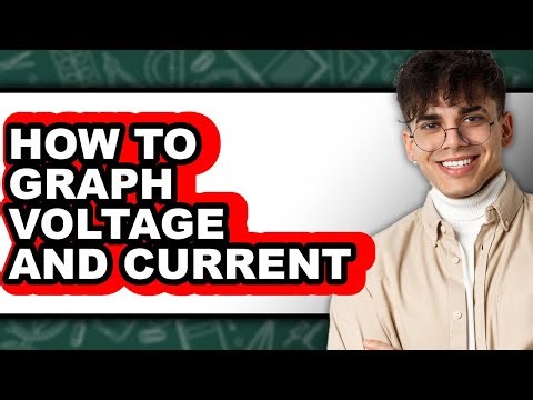 How to Graph Voltage and Current - Easy Guide