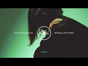 Thousand Below - Michelle's Song (Official Visualizer)