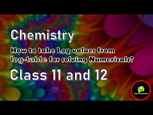 How to read log table for solving chemistry numericals? | Class 11&12 | CHEMISTRY |