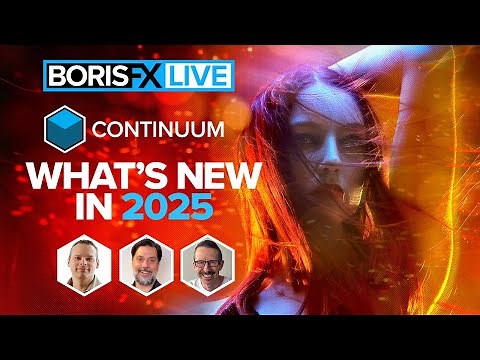 Continuum 2025: A Live Look at What's New [Boris FX Live #68]