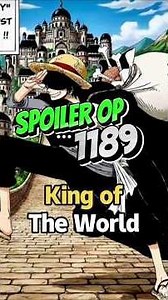#spoileronepiece KING OF THE WORLD ❗OP 1189 SPOILER‼️