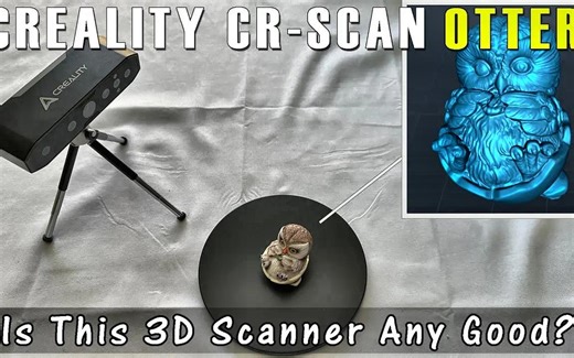 [ArtByAdrock] Creality CR -Scan Otter（我最喜欢的3D扫描仪！） - 设置，测试和诚实