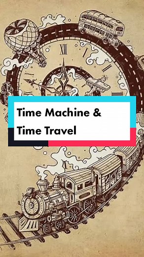 Exploring Time Travel: The Truth Behind Time Machines