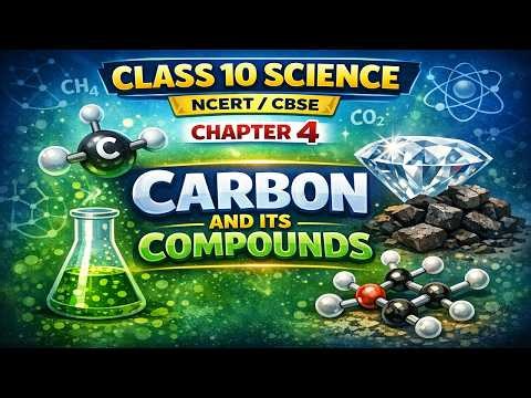 Class 10 Science | Chapter 4: Carbon and Its Compounds | CBSE/NCERT Full Syllabus