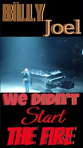 Billy Joel - We Didn’t Start the Fire IV