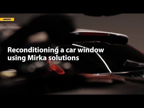 How to recondition a scratched car window using Mirka’s sanding and polishing solution