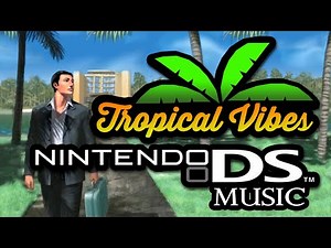 Nintendo DS Music Mix - Tropical Vibes - Chill Bossa Nova Lounge
