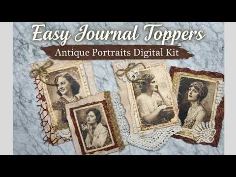 Junk Journal Toppers Tutorial Using Antique Portrait Digital Kit | Easy Ephemera DIY