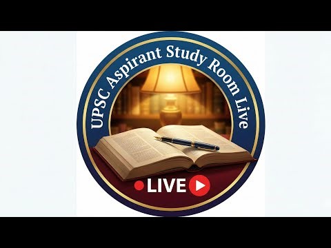 UPSC Aspirant Study Room Live is live 10 pm to 2 am