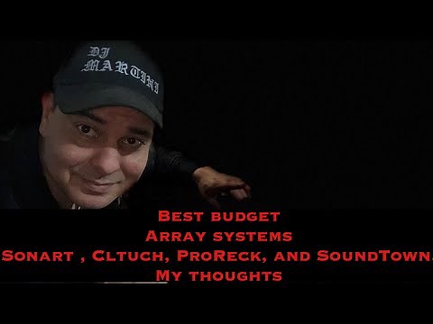 Best budget Array systems .. Sonart , Cltuch, ProReck, and Sound Town. My thoughts
