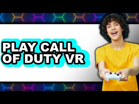 How to Play Call of Duty VR (Updated 2025)