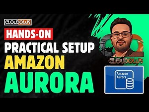 Amazon Aurora Hands On | Practical Setup and Management Guide