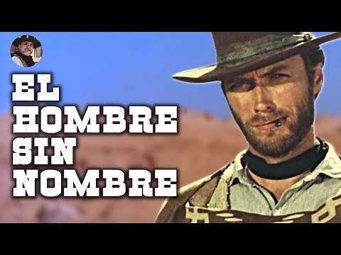 THE MAN WITH NO NAME THE BEST CHARACTER IN THE SPAGHETTI WESTERN WITH CLINT EASTWOOD DOLLAR TRILOGY