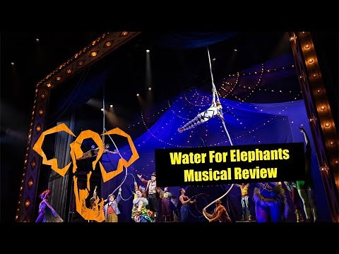 Water For Elephants Musical Review- Better Then Expected