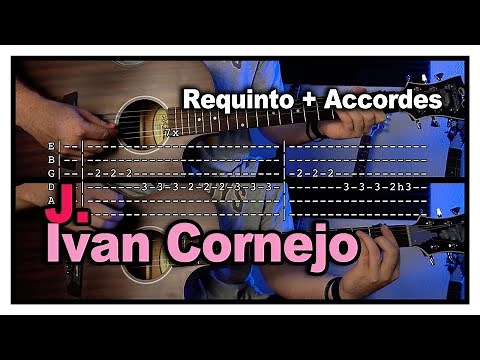 J. - Ivan Cornejo [TUTORIAL] (REQUINTO + ACCORDES)