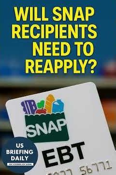 Will SNAP recipients need to reapply? | US Briefing Daily