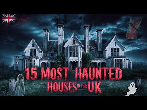 Enter If You Dare 💀 15 Most HAUNTED HOUSES in the United Kingdom (UK)| Terrifying Ghost Encounters