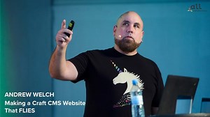 Making a Craft CMS Website That FLIES with Andrew Welch