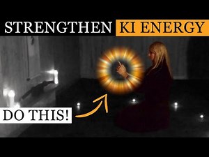 HOW TO STRENGTHEN YOUR KI ENERGY: Ninjutsu Martial Arts Training - Ninpo, Budo, Shinobijutsu