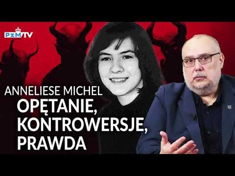 ANNELIESE MICHEL. OPETANIE, KONTROWERSJE, PRAWDA