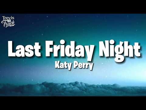 Katy Perry - Last Friday Night (T.G.I.F.) (Lyrics)
