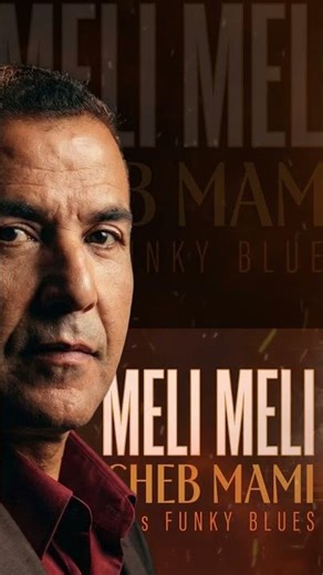 "Cheb Mami – Meli Meli | Raï Meets Blues Funk 60's Version