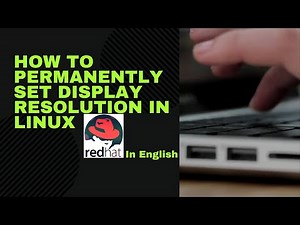 Trick to make display resolution permanent in Redhat Linux - (In English)