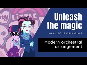 Unleash the Magic [MLP EQ] - Modern Orchestral Arrangement