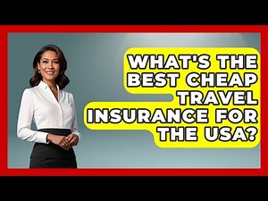 What's The Best Cheap Travel Insurance For The USA? - Pocket Friendly Adventures