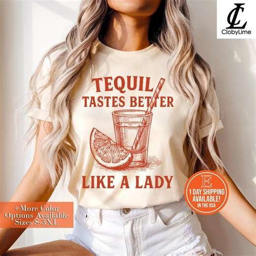 Tequila Tastes Better Like a Lady T-shirt, Funny Drinking Gift, Party Vibes Graphic Tee - Etsy