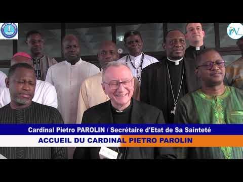 ACCUEIL DU CARDINAL PIETRO PAROLIN