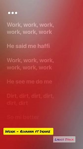 88K views · 3.5K reactions | Work - Rihanna ft Drake I don't own this song, no copyright infringement intended! I don't own anything from the song, all copyrights belong to the owners themselves. | Lyrics Stack | Facebook