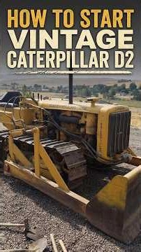 How to Start a Vintage Caterpillar D2 with a Pony Motor