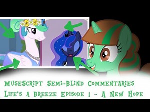 MuseScript Semi-Blind Commentaries: Life's a Breeze Episode 1