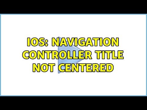 iOS: Navigation Controller title not centered (6 Solutions!!)
