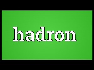 Hadron Meaning