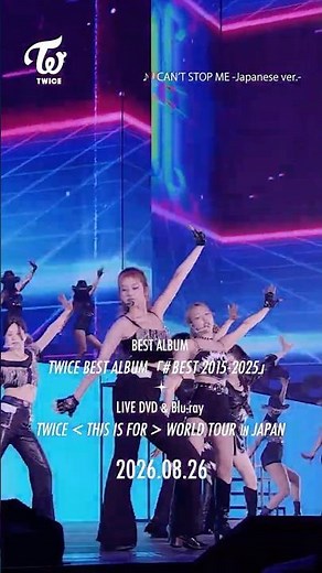［TWICE 4TH WORLD TOUR ‘III' IN JAPAN］ I CAN’T STOP ME -Japanese ver.-