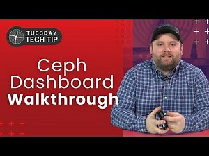 Tuesday Tech Tip - Ceph Dashboard Walkthrough