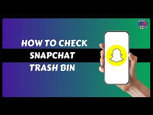 How To Check Snapchat Trash Bin