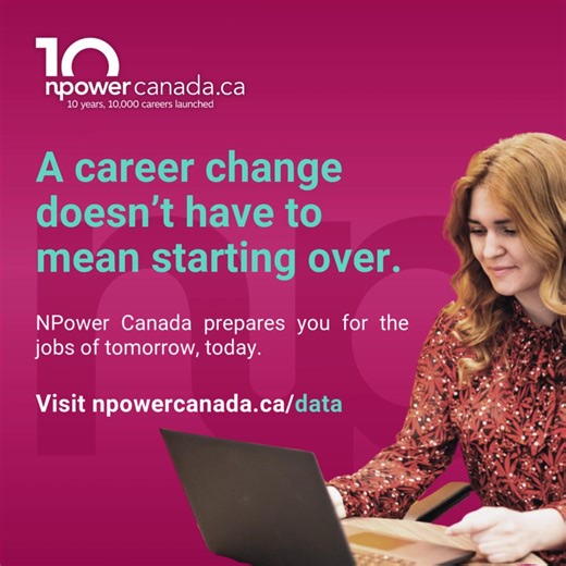 There is no-cost to you to begin your next career path. Find the right program for you at NPower Canada and start developing new tech & AI skills. | NPower Canada