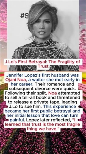 J Lo's First Betrayal The Fragility of Trust