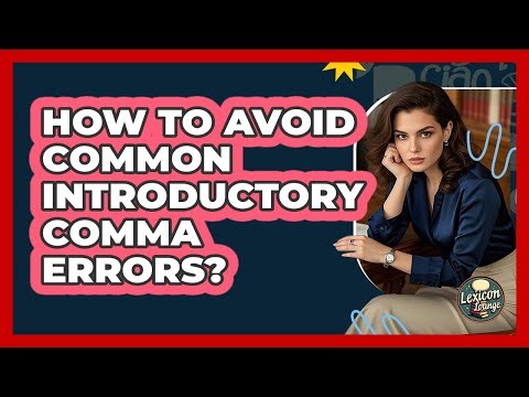 How To Avoid Common Introductory Comma Errors?