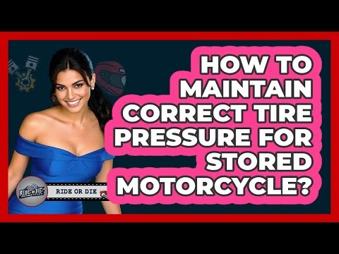 How To Maintain Correct Tire Pressure For Stored Motorcycle?